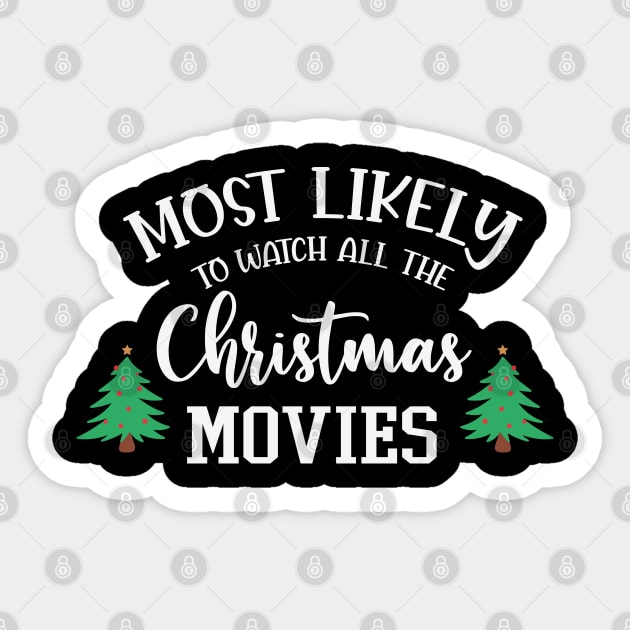 Most Likely To Watch All The Christmas Movies Christmas Movie Lover Gift Sticker by BadDesignCo